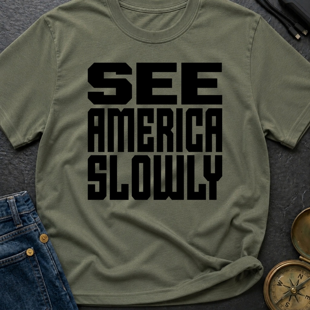 Go Slow, America - T-Shirt