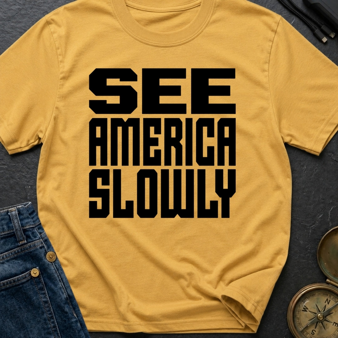 Go Slow, America - T-Shirt