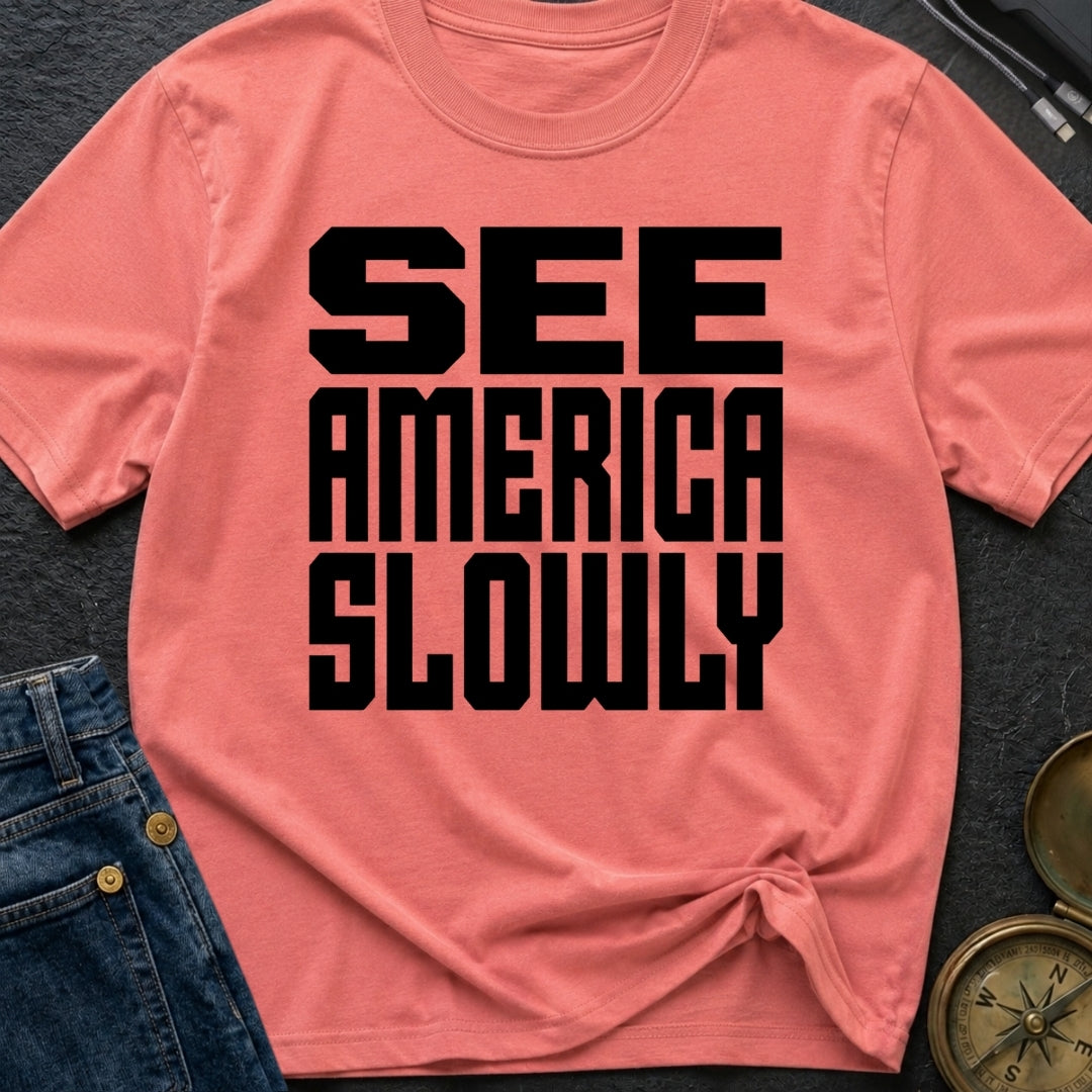 Go Slow, America - T-Shirt
