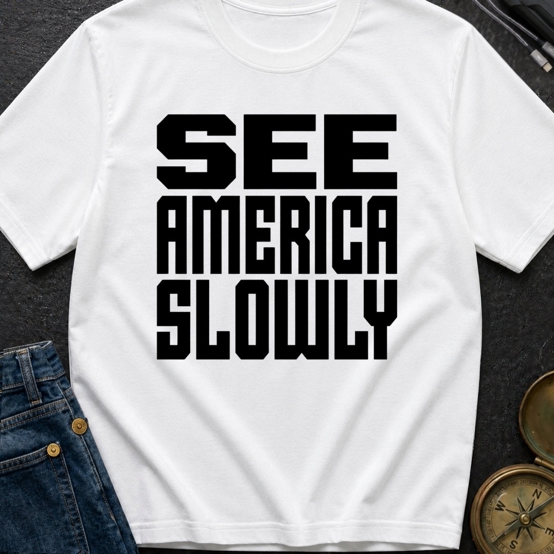 Go Slow, America - T-Shirt
