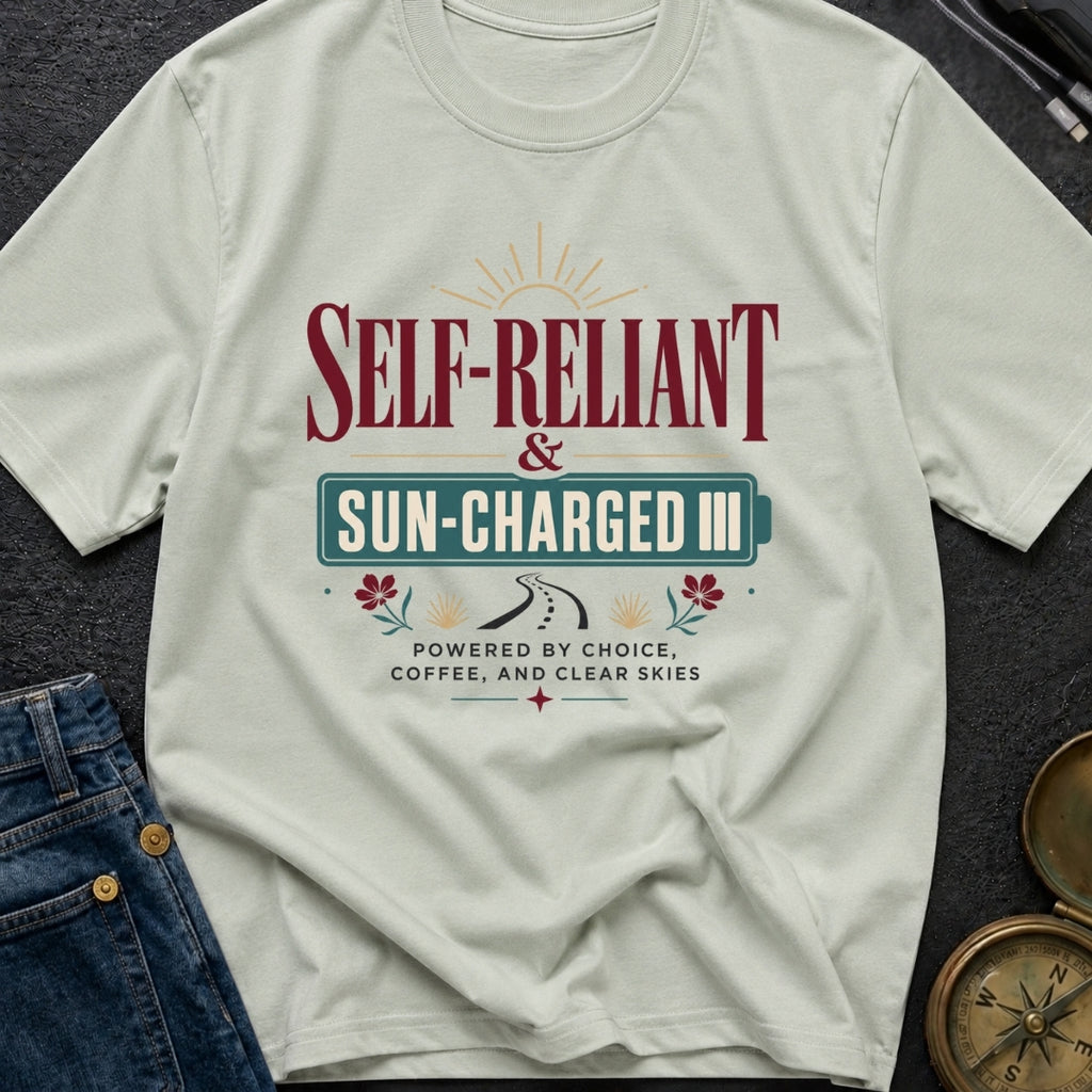 Self Reliant And Sun Charged - T-Shirt