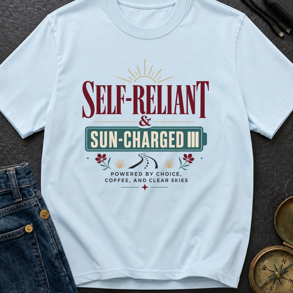 Self Reliant And Sun Charged - T-Shirt