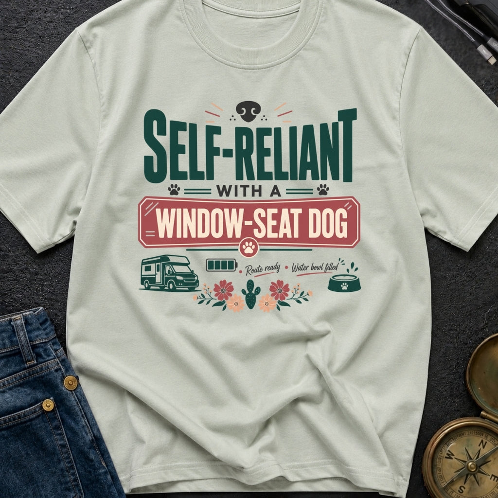 Self Reliant With A Window Seat Dog - T-Shirt