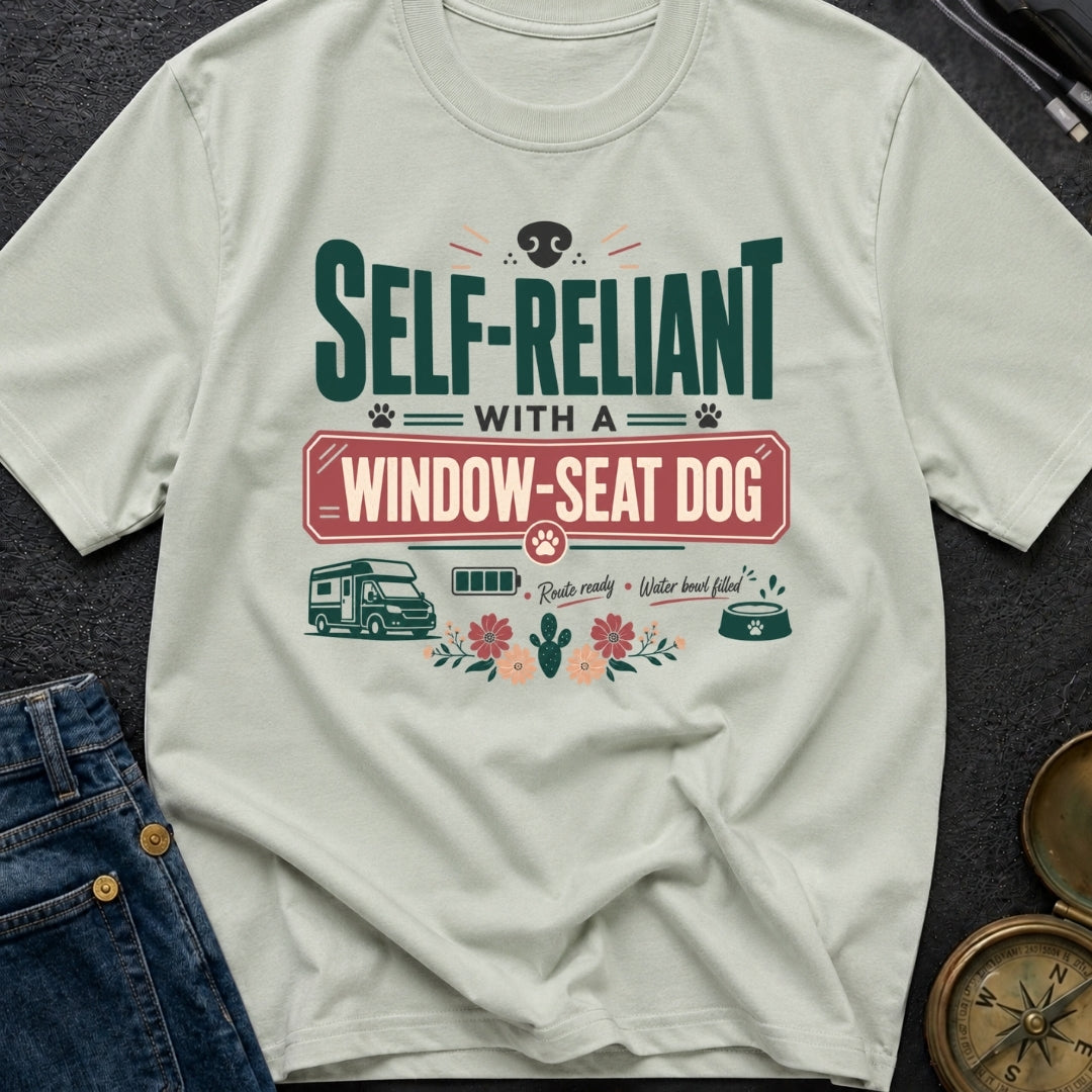 Self Reliant With A Window Seat Dog - T-Shirt