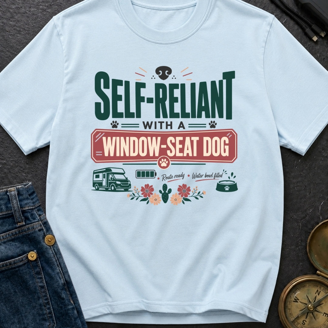 Self Reliant With A Window Seat Dog - T-Shirt