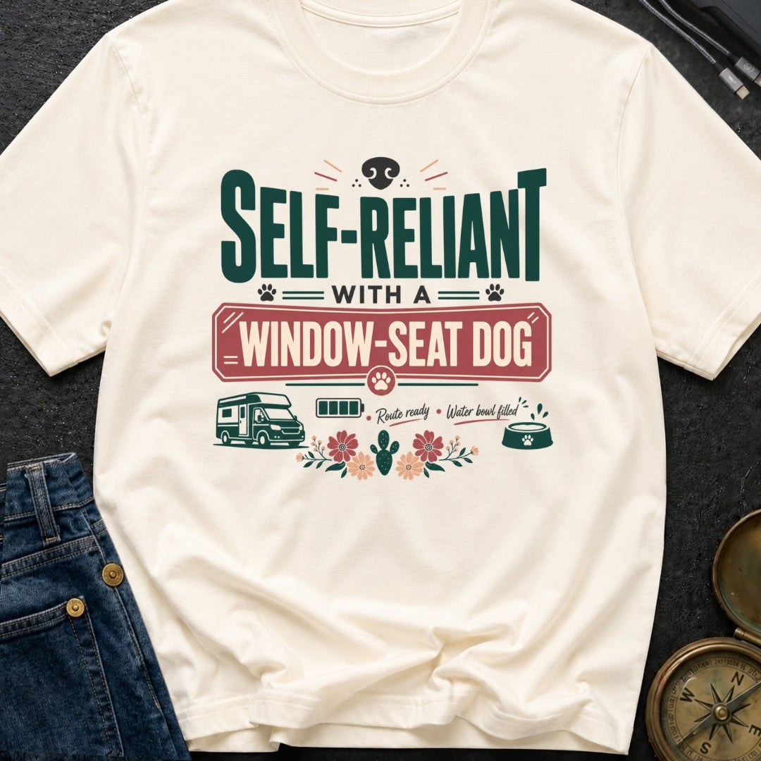Self Reliant With A Window Seat Dog - T-Shirt