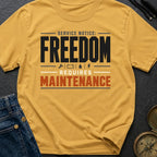 Service Notice Freedom Requires Maintenance - T-Shirt