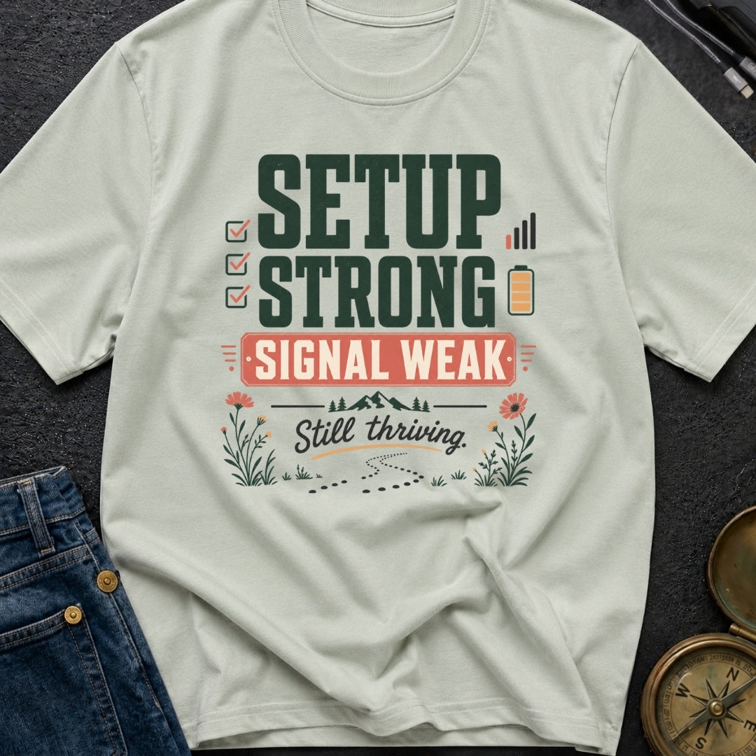 Weak Signal Still Thriving - T-Shirt