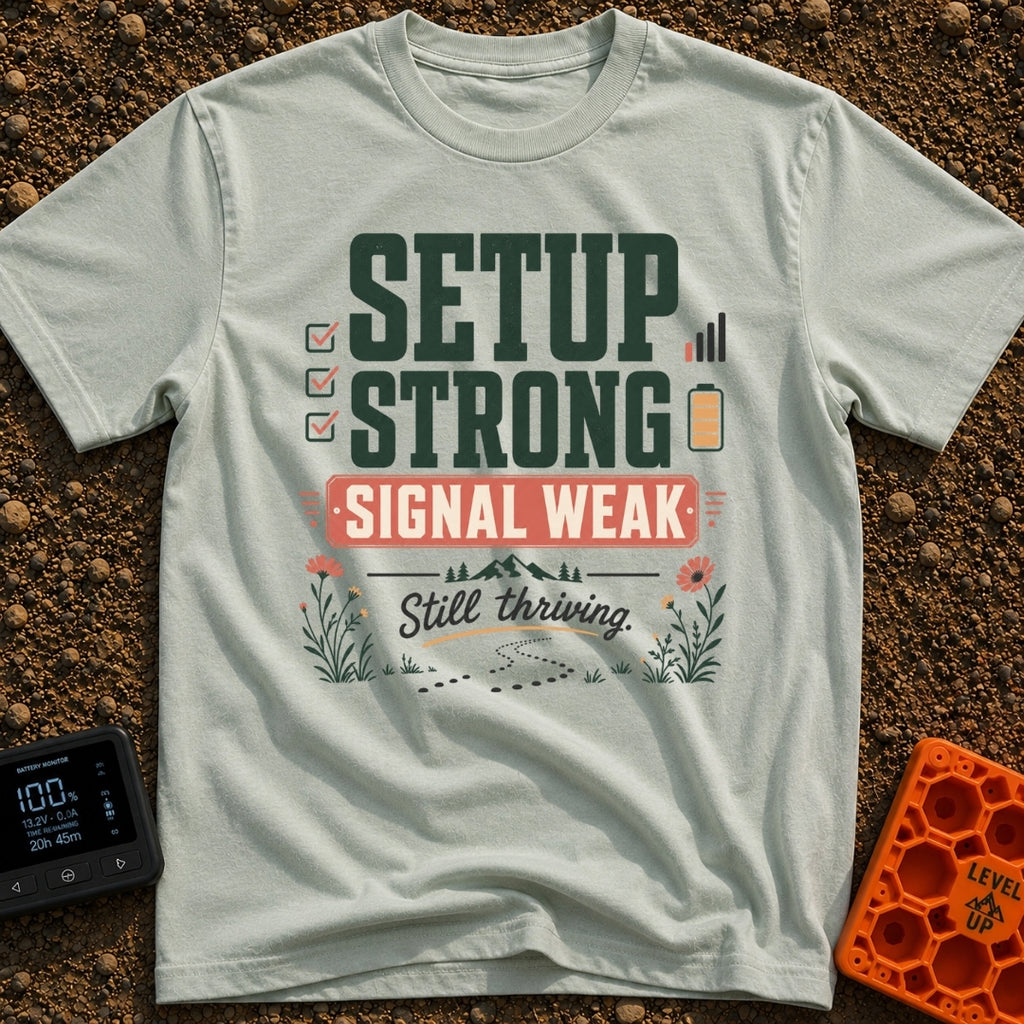 Weak Signal Still Thriving - T-Shirt in Bay - A typographic design reading "SETUP STRONG SIGNAL WEAK Still thriving."...