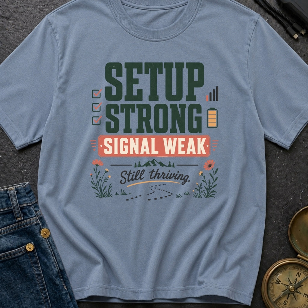Weak Signal Still Thriving - T-Shirt