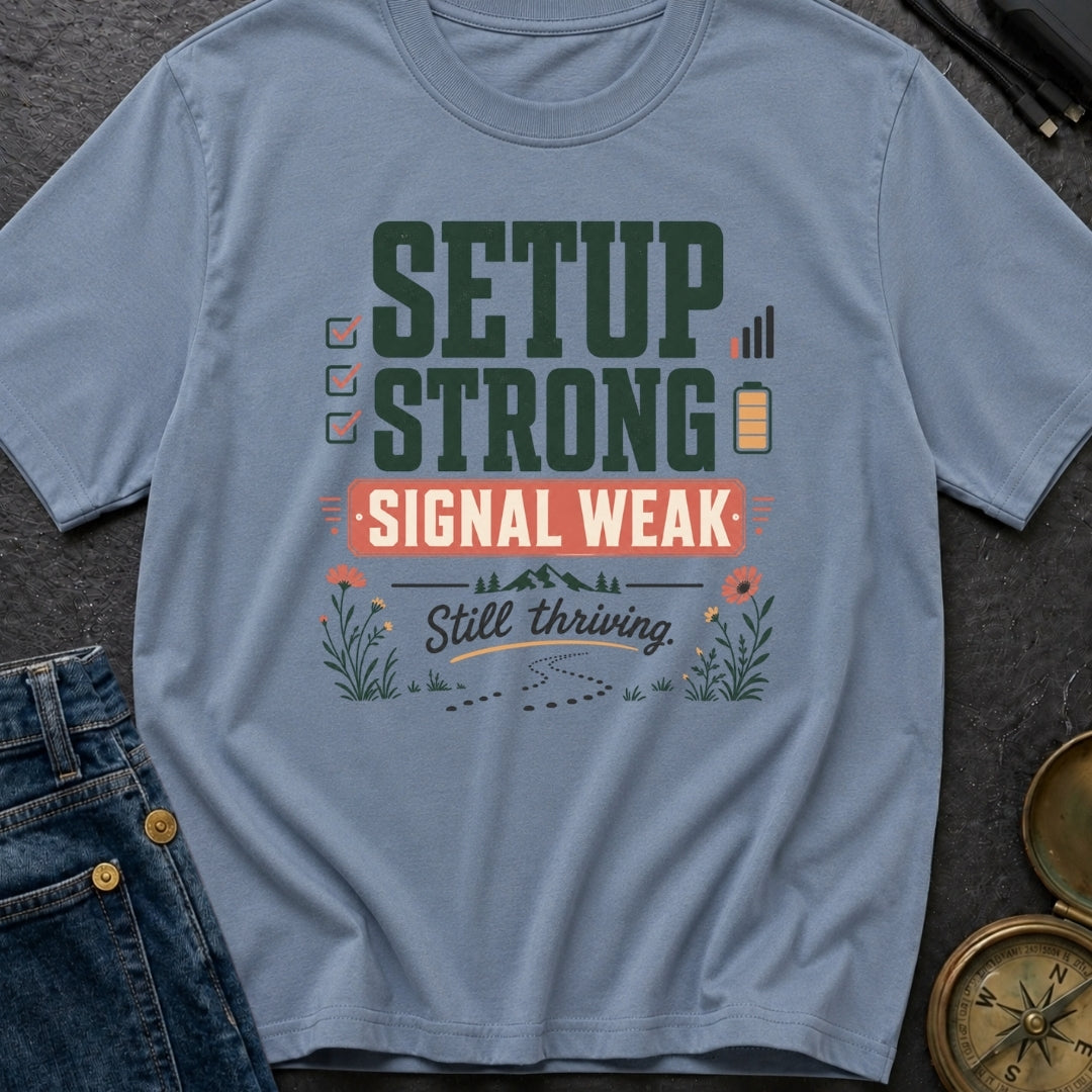 Weak Signal Still Thriving - T-Shirt