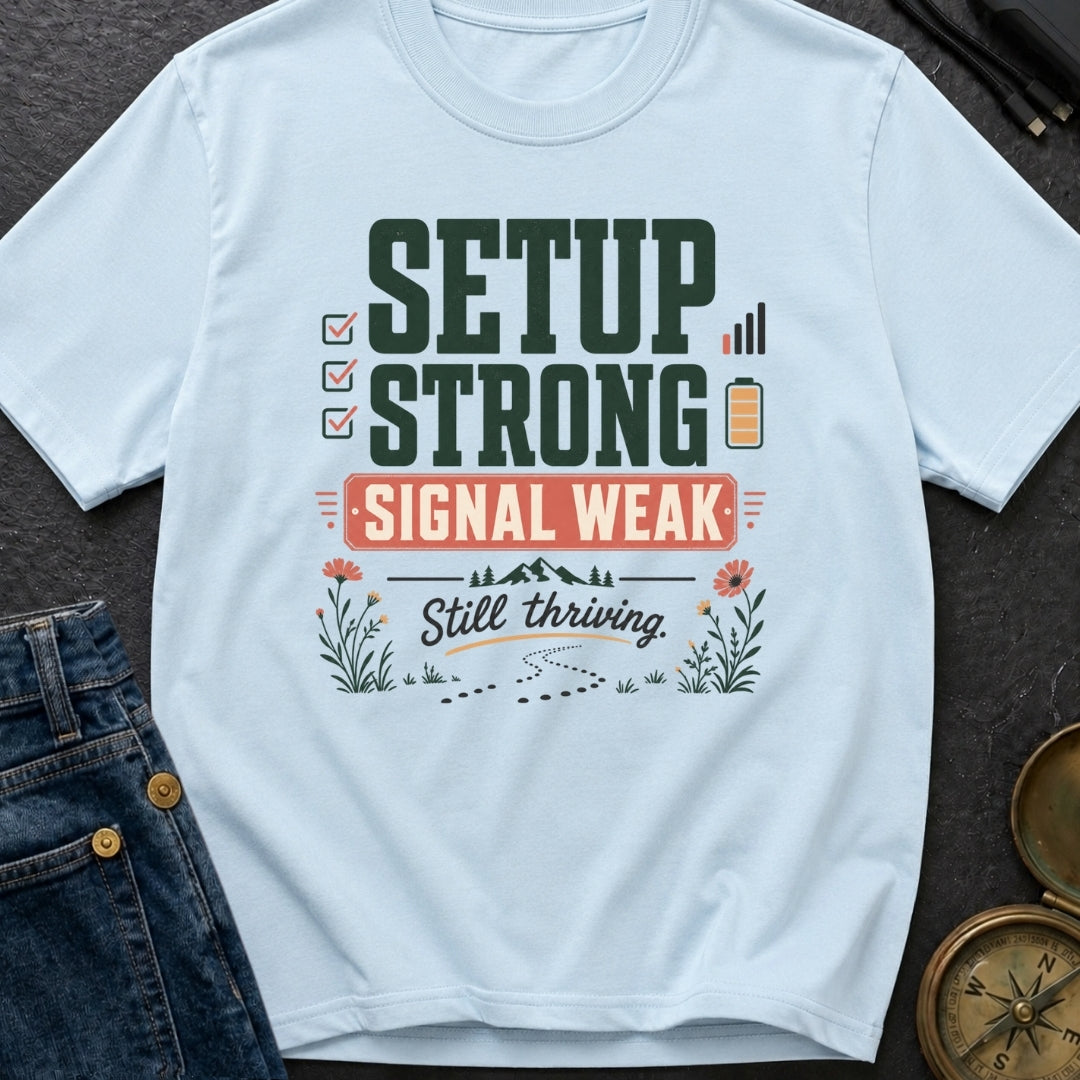 Weak Signal Still Thriving - T-Shirt