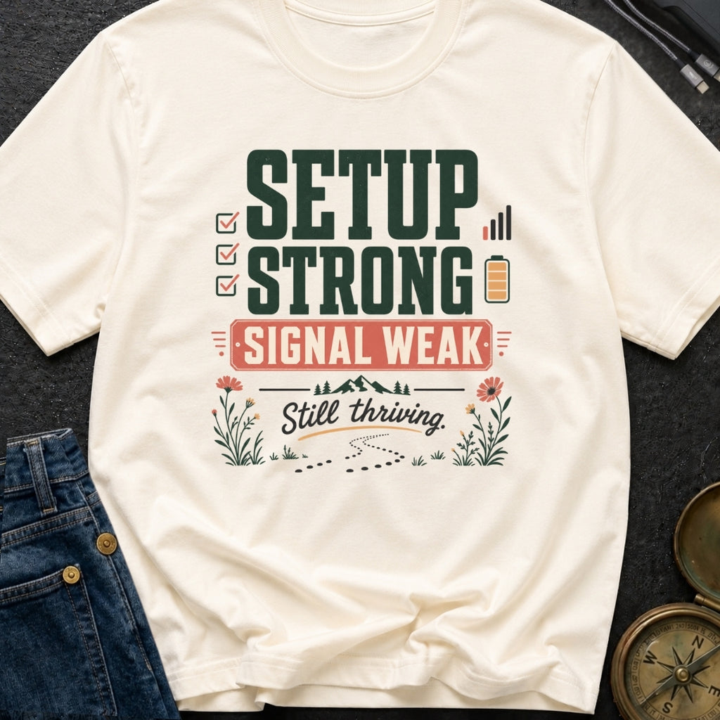 Weak Signal Still Thriving - T-Shirt