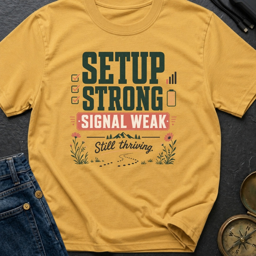 Weak Signal Still Thriving - T-Shirt
