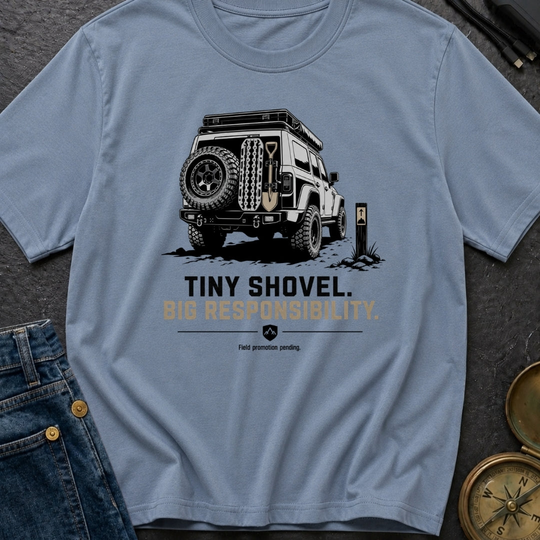 Shovel Tiny But Important - T-Shirt