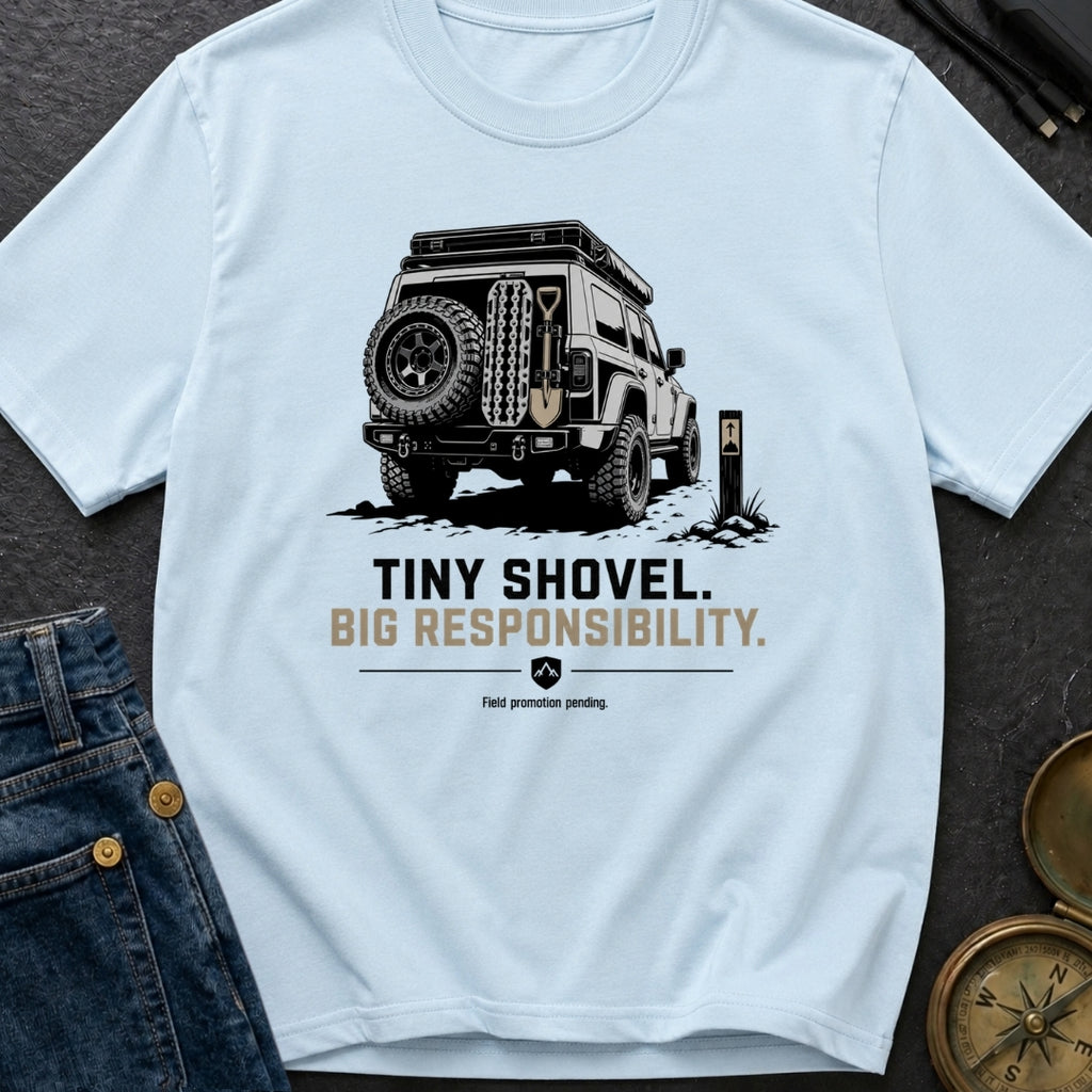 Shovel Tiny But Important - T-Shirt