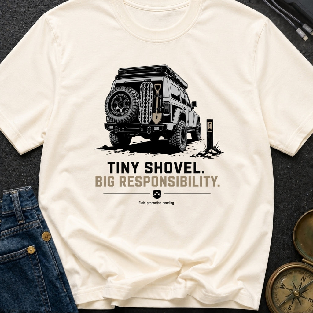 Shovel Tiny But Important - T-Shirt
