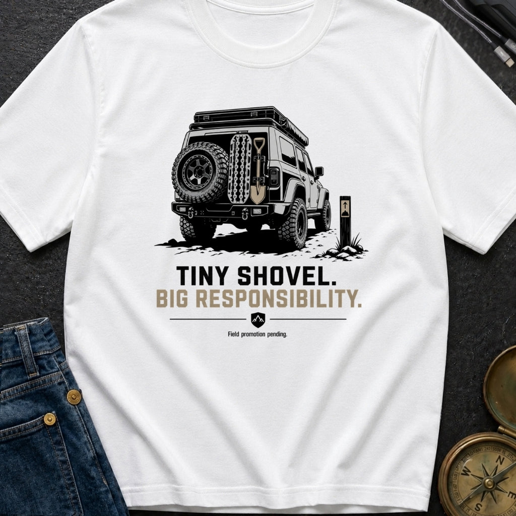 Shovel Tiny But Important - T-Shirt