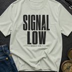 Low Signal High Vibes - T-Shirt