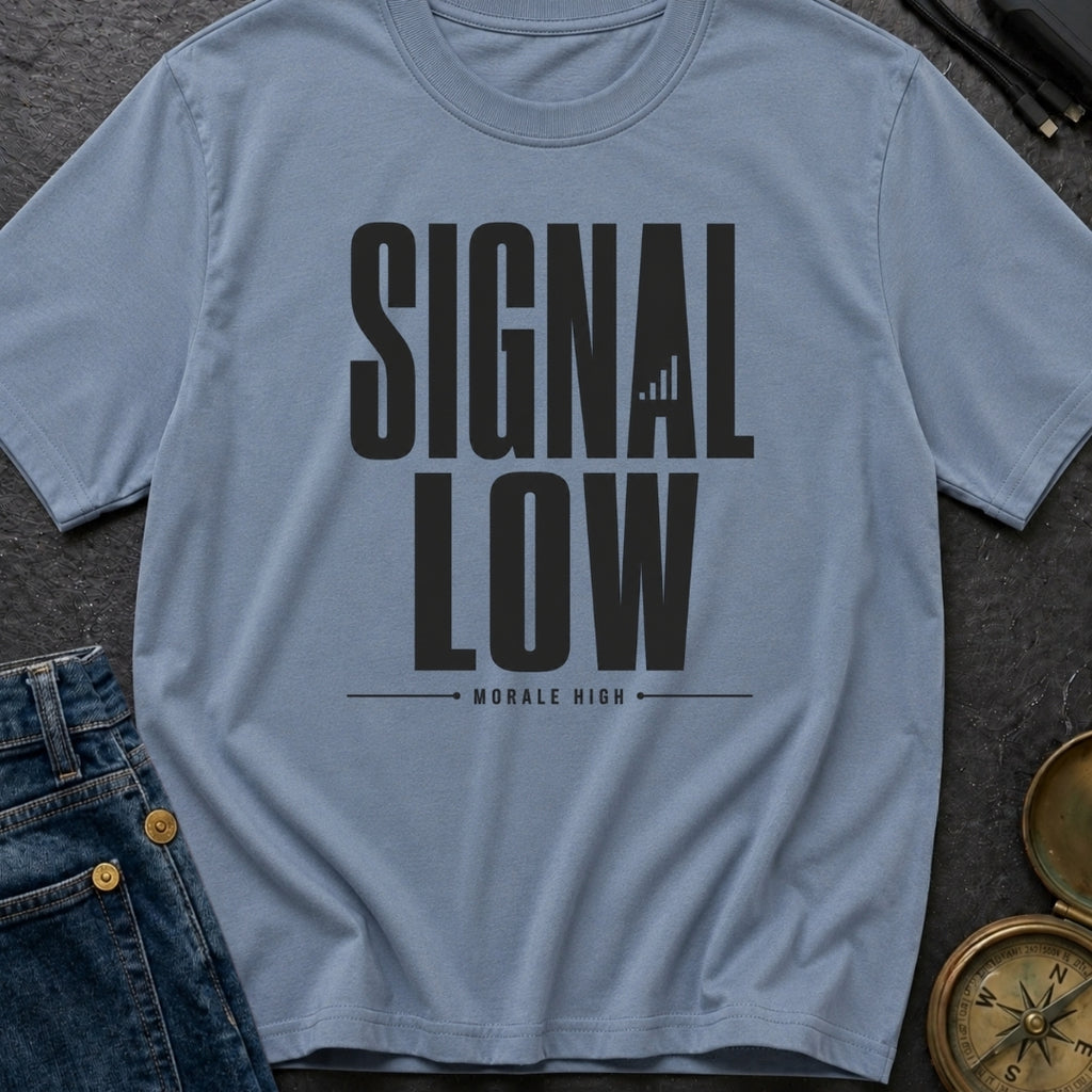 Low Signal High Vibes - T-Shirt