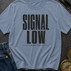 Low Signal High Vibes - T-Shirt