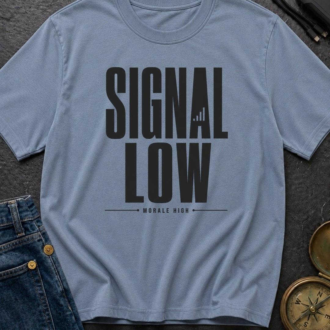 Low Signal High Vibes - T-Shirt