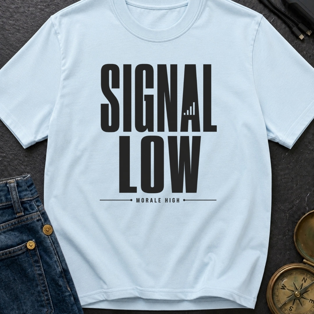 Low Signal High Vibes - T-Shirt