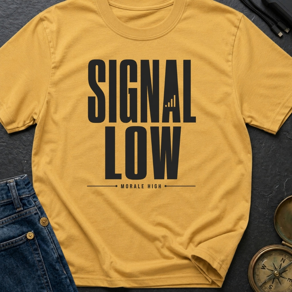 Low Signal High Vibes - T-Shirt