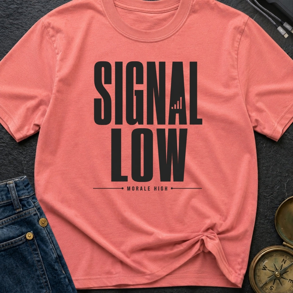 Low Signal High Vibes - T-Shirt