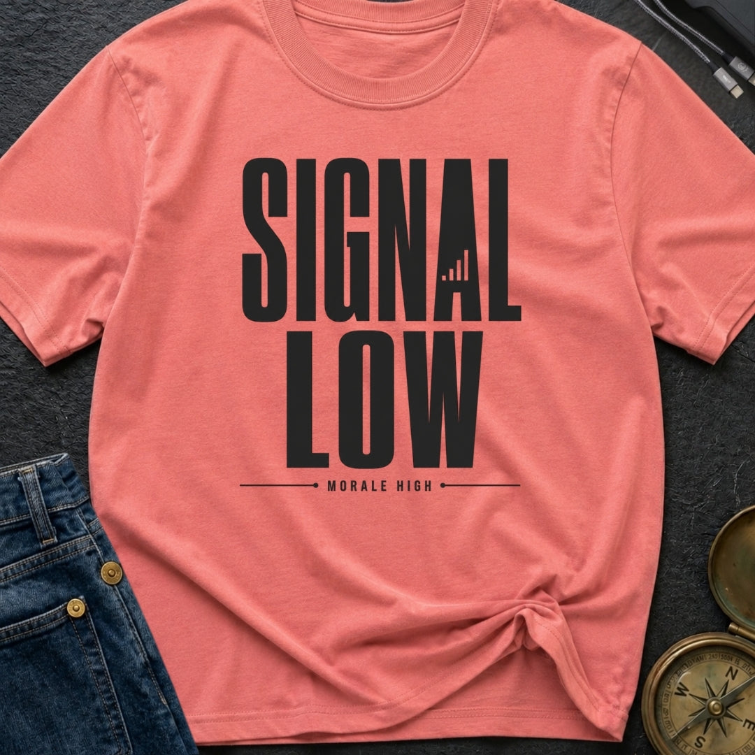 Low Signal High Vibes - T-Shirt
