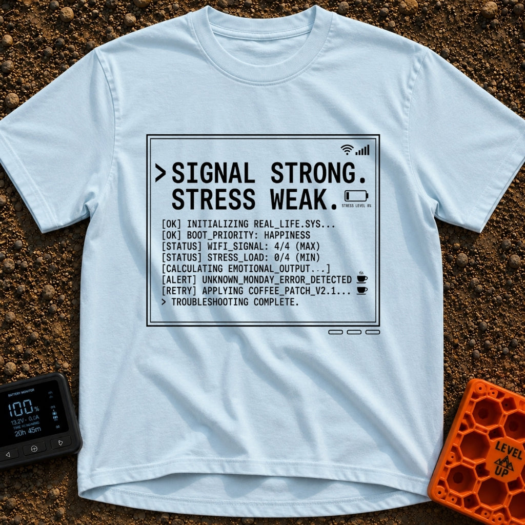 Signal High Stress Low - T-Shirt in Chambray - A text-based design framed like a computer screen displaying a mock...