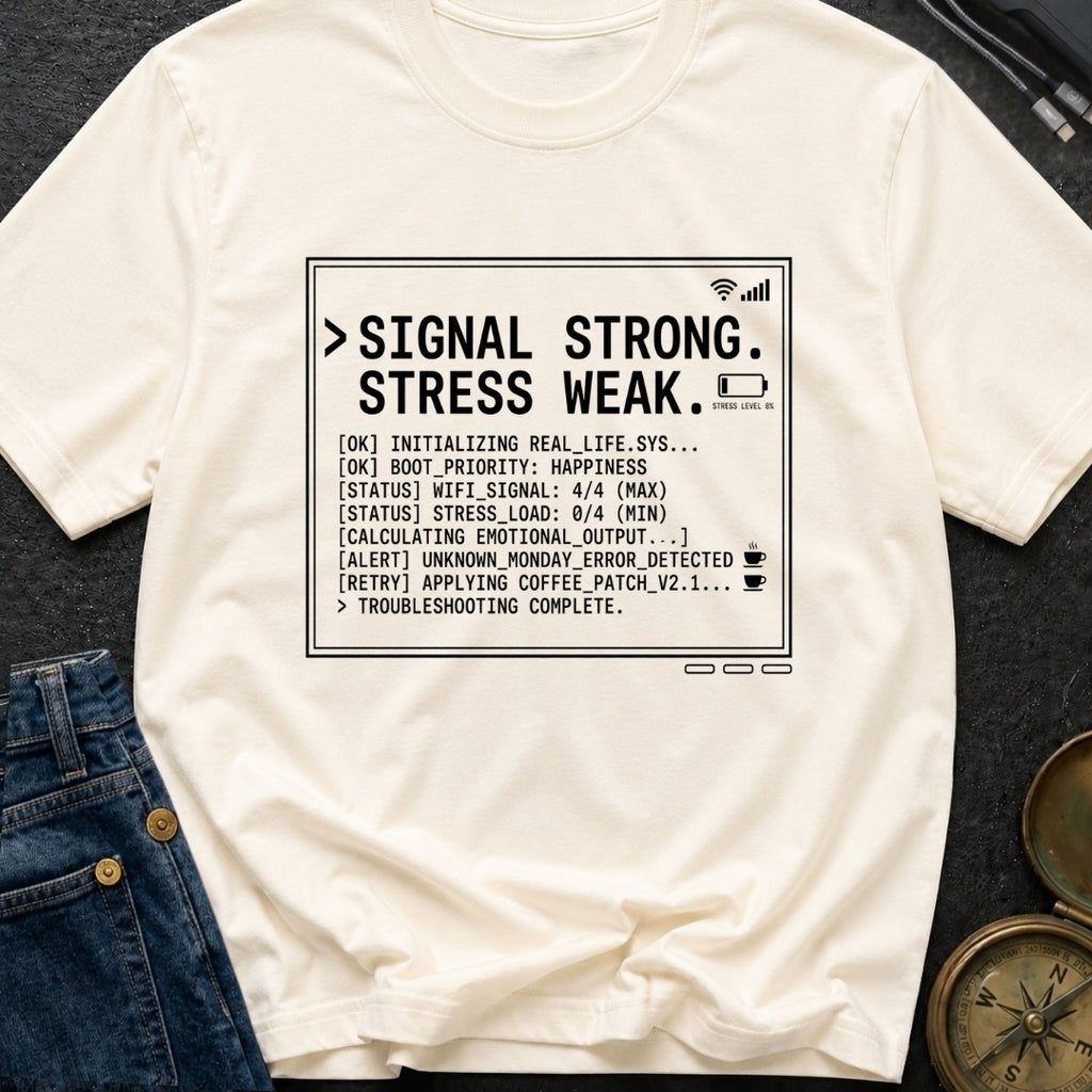 Signal High Stress Low - T-Shirt