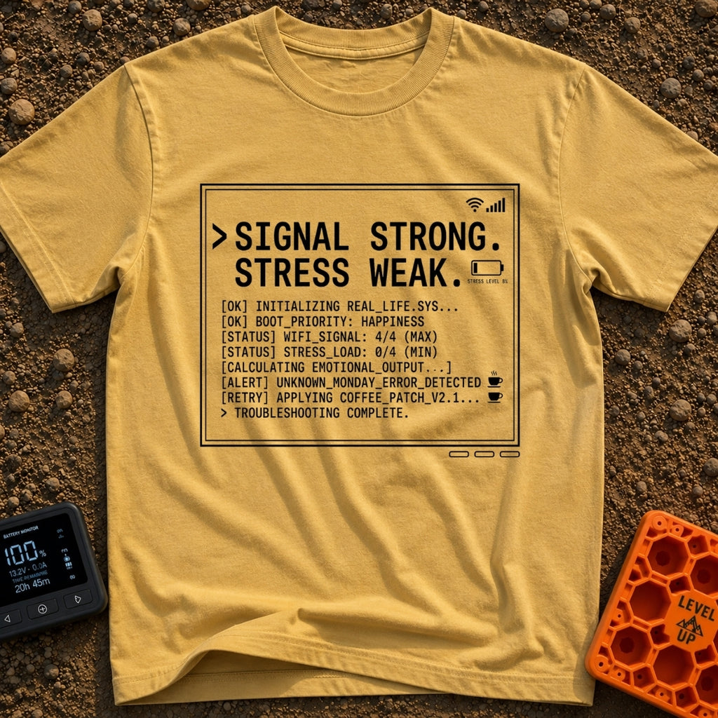 Signal High Stress Low - T-Shirt in Mustard - A text-based design framed like a computer screen displaying a mock...
