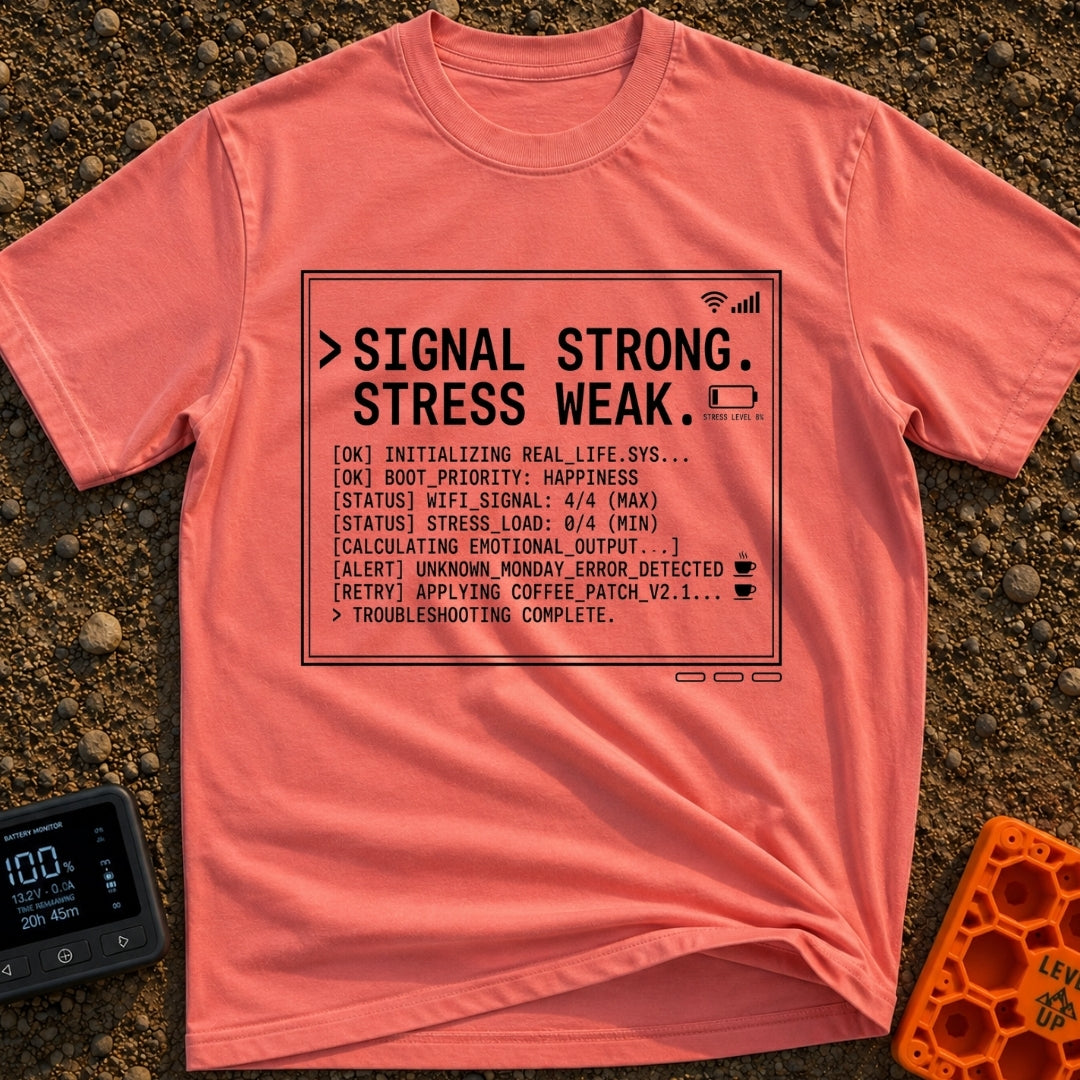 Signal High Stress Low - T-Shirt in Watermelon - A text-based design framed like a computer screen displaying a mock...