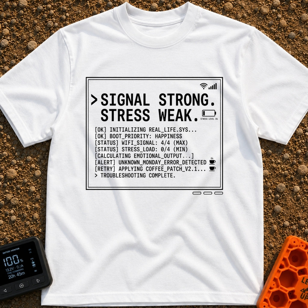 Signal High Stress Low - T-Shirt in White - A text-based design framed like a computer screen displaying a mock terminal...