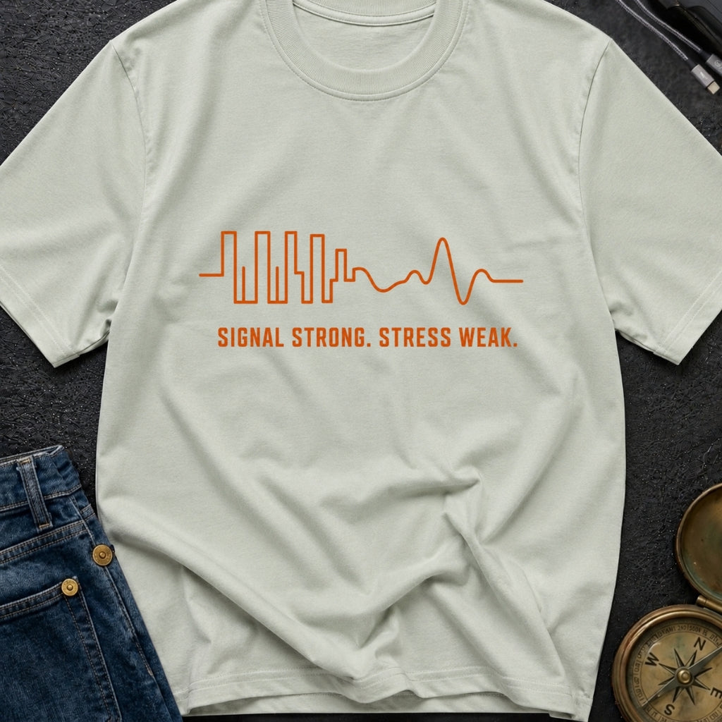 Signal Strong Stress Less - T-Shirt