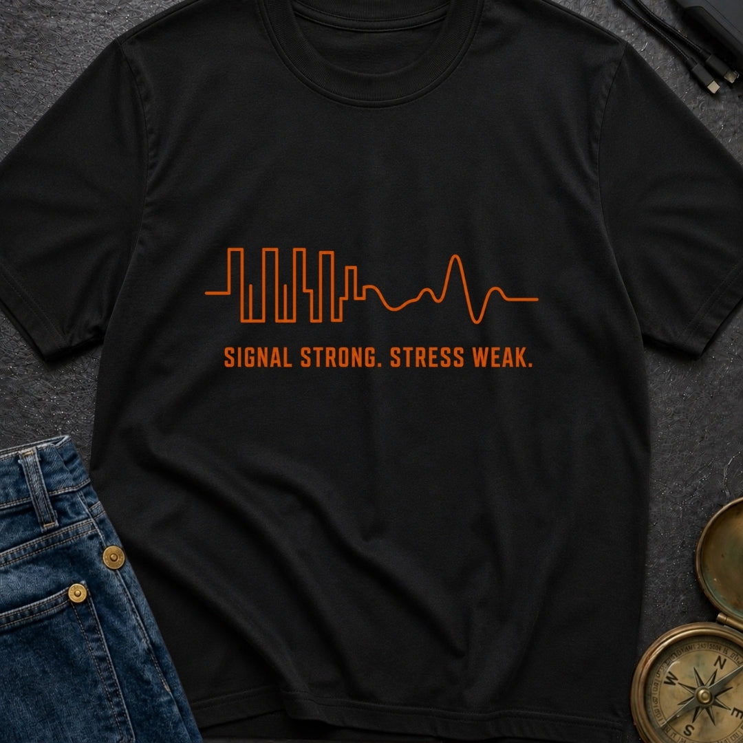 Signal Strong Stress Less - T-Shirt
