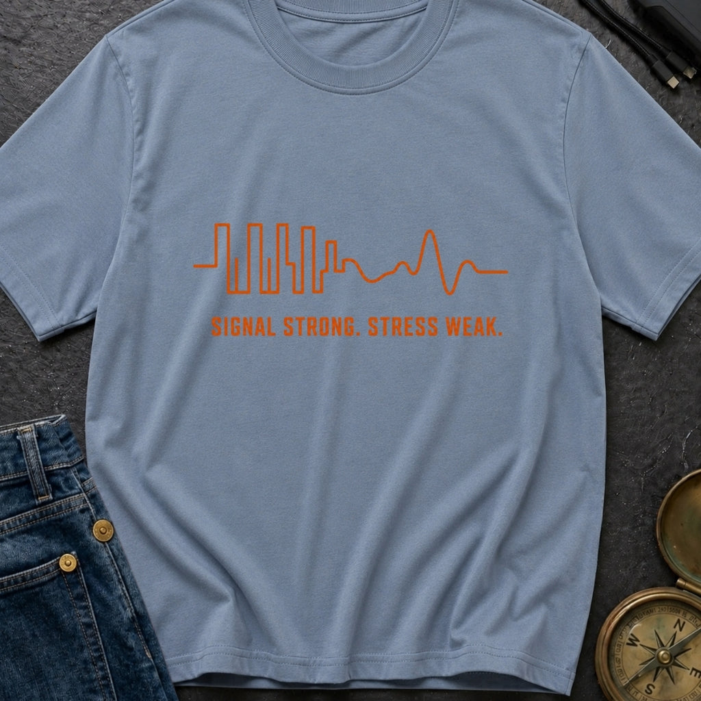 Signal Strong Stress Less - T-Shirt