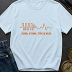 Signal Strong Stress Less - T-Shirt