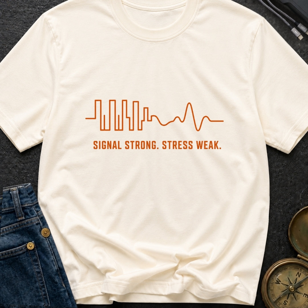 Signal Strong Stress Less - T-Shirt