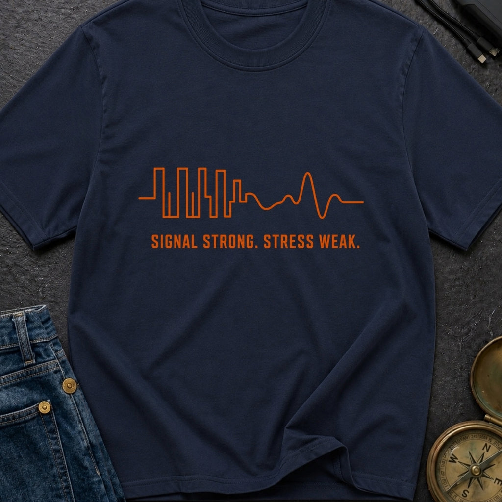 Signal Strong Stress Less - T-Shirt