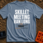 Skillet Meeting Ran Long - T-Shirt in Blue Jean - Text reading "SKILLET MEETING RAN LONG" above an illustration of a...