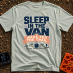 Van Dreams, Trail Scenes - T-Shirt in Bay - The design features bold typography reading "SLEEP IN THE VAN WAKE FOR THE...
