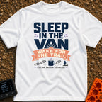 Van Dreams, Trail Scenes - T-Shirt in White - The design features bold typography reading "SLEEP IN THE VAN WAKE FOR THE...