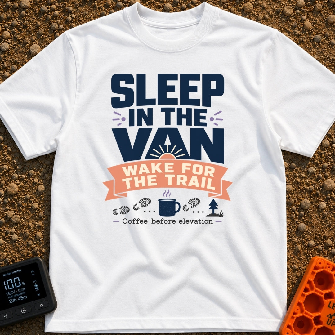 Van Dreams, Trail Scenes - T-Shirt in White - The design features bold typography reading "SLEEP IN THE VAN WAKE FOR THE...