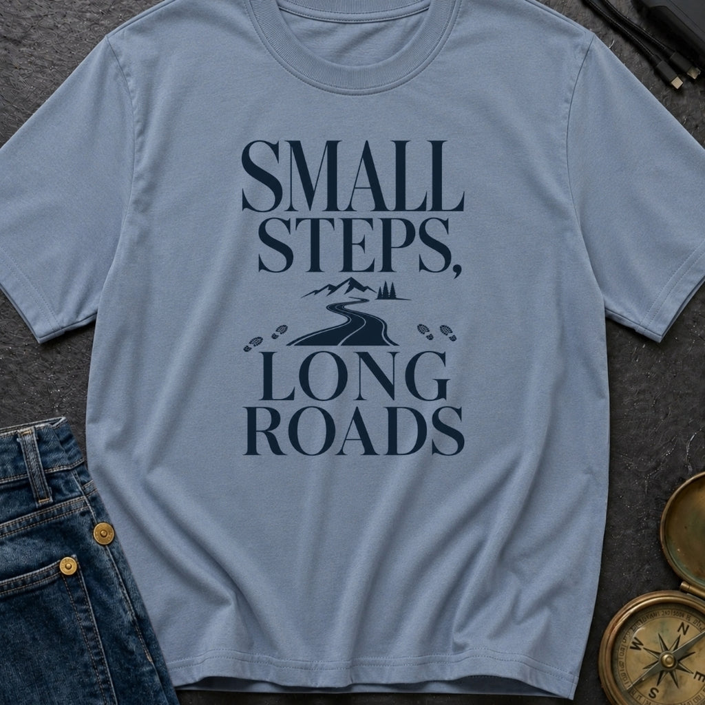 Small Steps Long Haul - T-Shirt