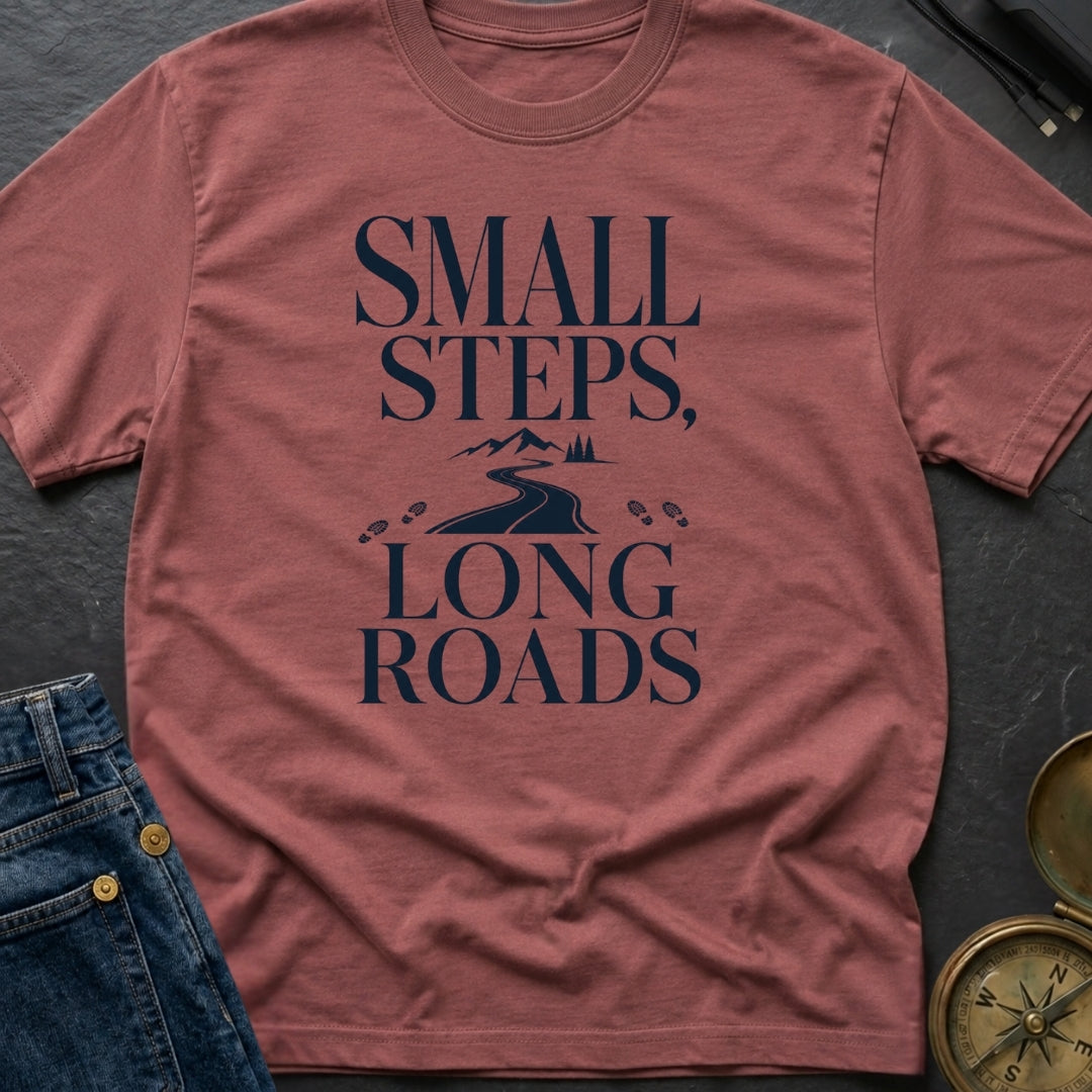 Small Steps Long Haul - T-Shirt