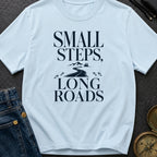 Small Steps Long Haul - T-Shirt