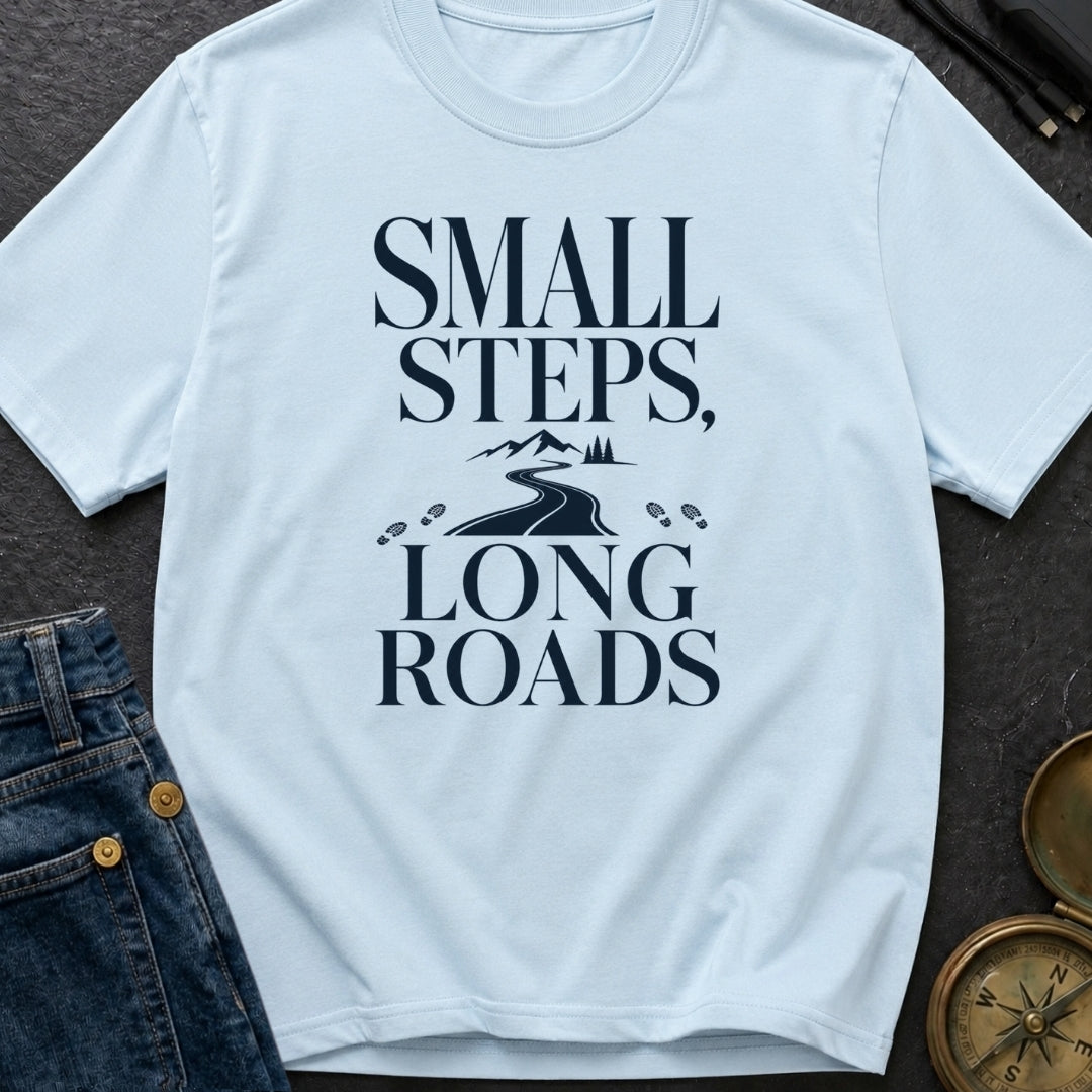 Small Steps Long Haul - T-Shirt