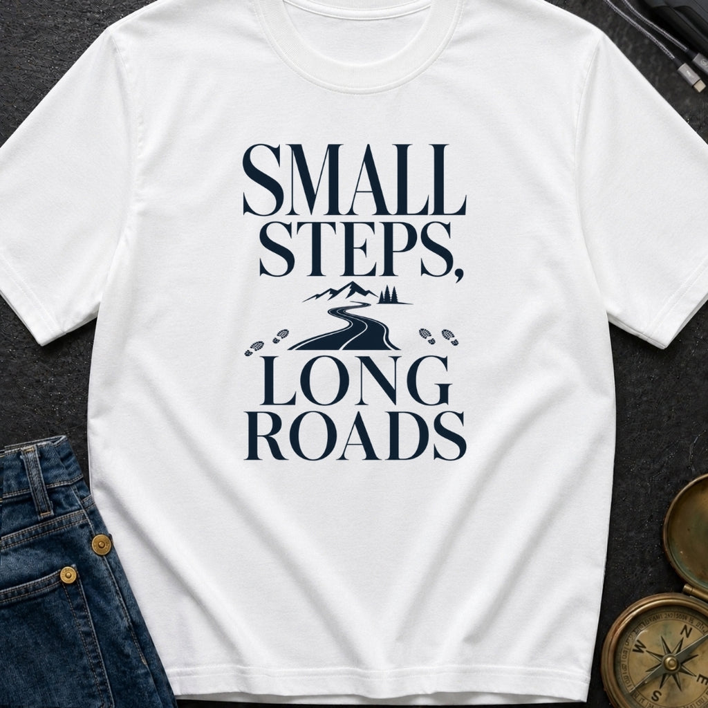Small Steps Long Haul - T-Shirt